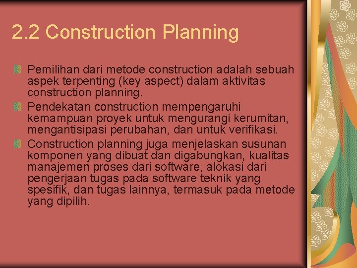 2. 2 Construction Planning Pemilihan dari metode construction adalah sebuah aspek terpenting (key aspect) 2. 2 Construction Planning Pemilihan dari metode construction adalah sebuah aspek terpenting (key aspect)