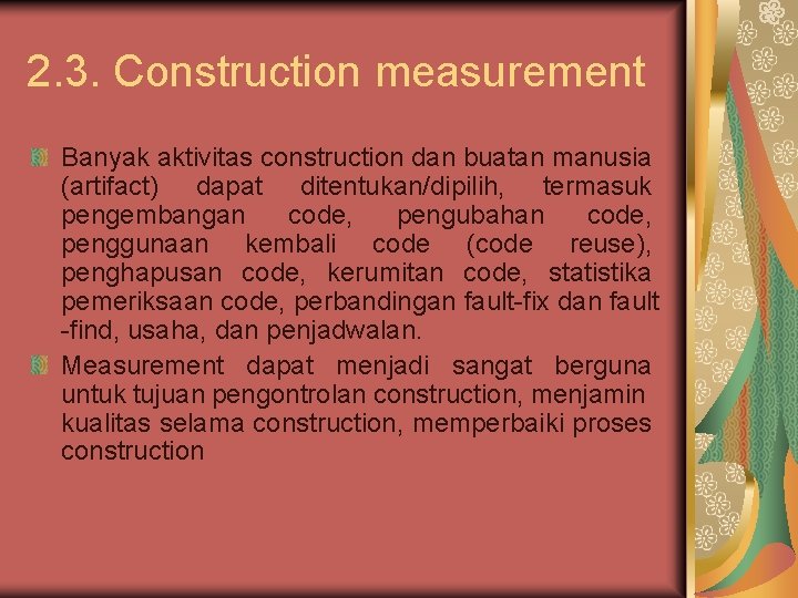 2. 3. Construction measurement Banyak aktivitas construction dan buatan manusia (artifact) dapat ditentukan/dipilih, termasuk 2. 3. Construction measurement Banyak aktivitas construction dan buatan manusia (artifact) dapat ditentukan/dipilih, termasuk