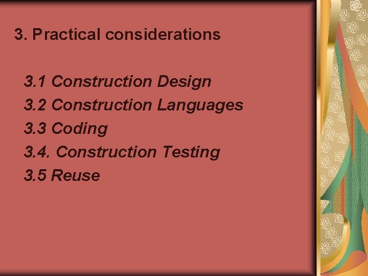3. Practical considerations 3. 1 Construction Design 3. 2 Construction Languages 3. 3 Coding 3. Practical considerations 3. 1 Construction Design 3. 2 Construction Languages 3. 3 Coding