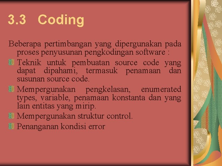 3. 3 Coding Beberapa pertimbangan yang dipergunakan pada proses penyusunan pengkodingan software : Teknik