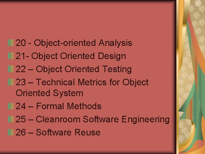 20 - Object-oriented Analysis 21 - Object Oriented Design 22 – Object Oriented Testing