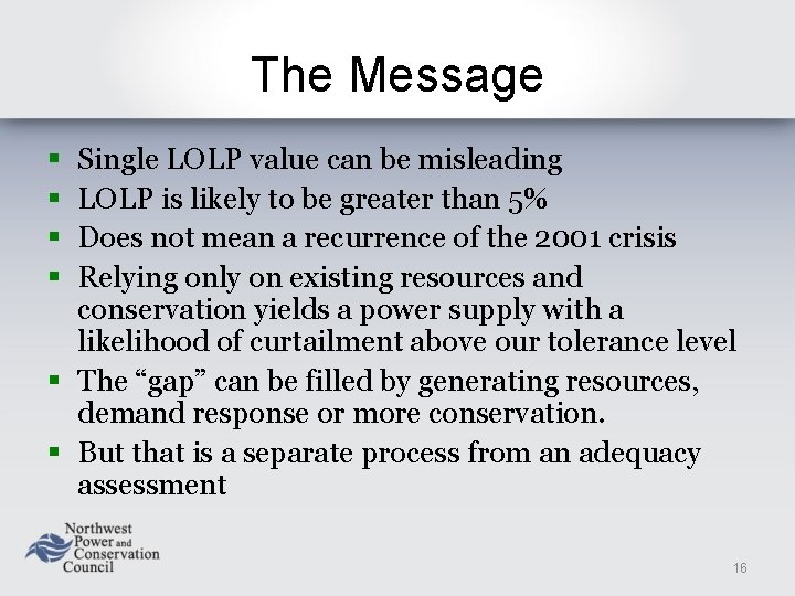 The Message Single LOLP value can be misleading LOLP is likely to be greater