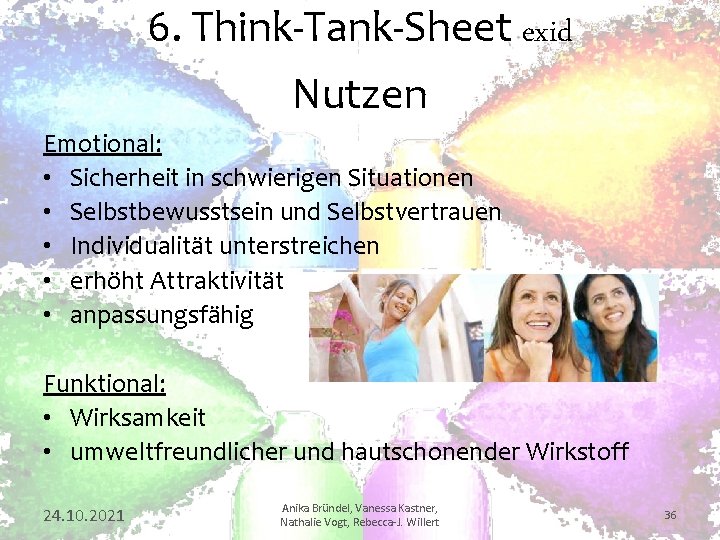 6. Think-Tank-Sheet exid Nutzen Emotional: • Sicherheit in schwierigen Situationen • Selbstbewusstsein und Selbstvertrauen