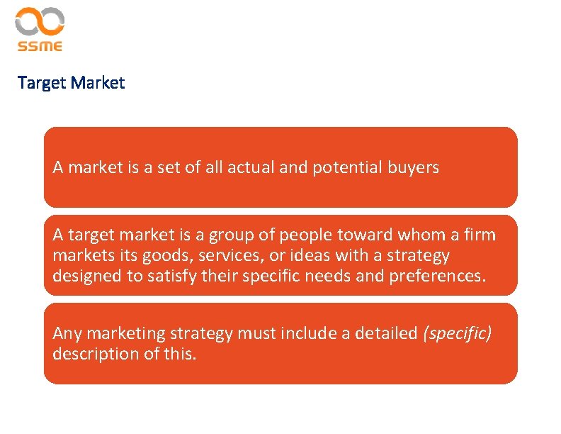 Target Market A market is a set of all actual and potential buyers A