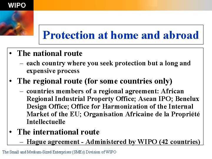 Protection at home and abroad • The national route – each country where you