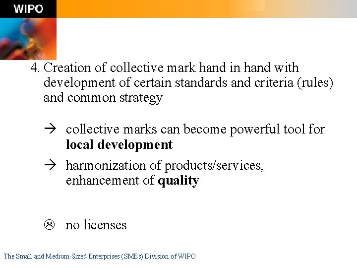4. Creation of collective mark hand in hand with development of certain standards and