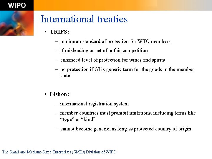 – International treaties • TRIPS: – minimum standard of protection for WTO members –