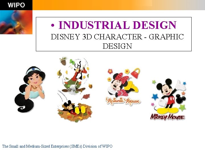  • INDUSTRIAL DESIGN DISNEY 3 D CHARACTER - GRAPHIC DESIGN The Small and