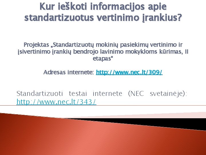 Kur ieškoti informacijos apie standartizuotus vertinimo įrankius? Projektas „Standartizuotų mokinių pasiekimų vertinimo ir įsivertinimo