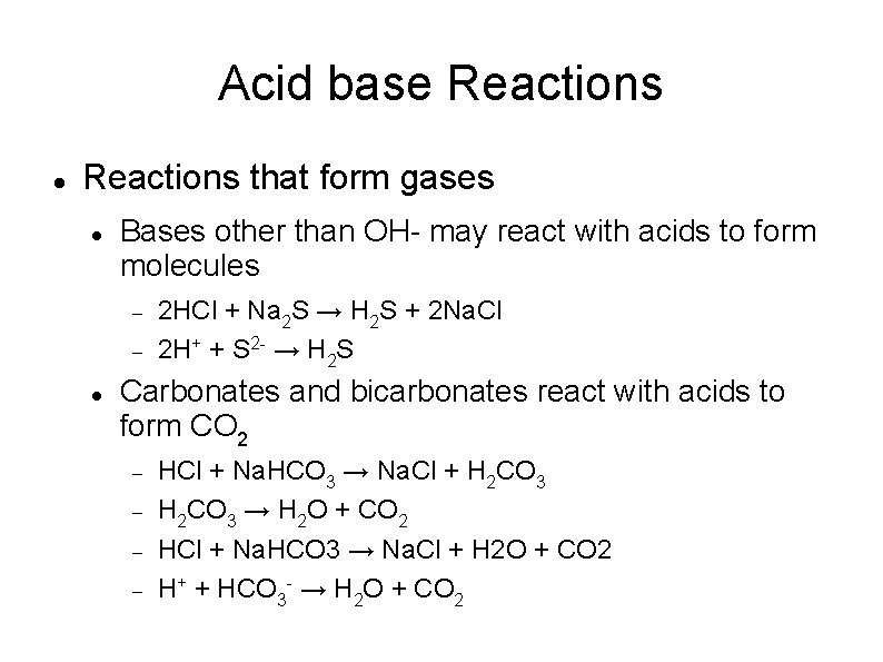 Acid base Reactions that form gases Bases other than OH- may react with acids