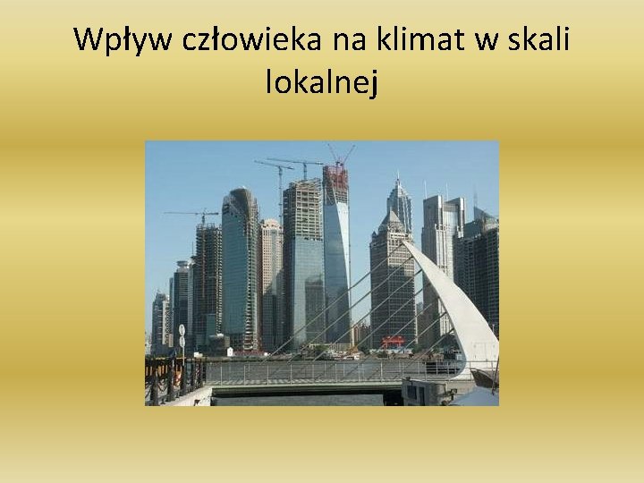 Wpływ człowieka na klimat w skali lokalnej 