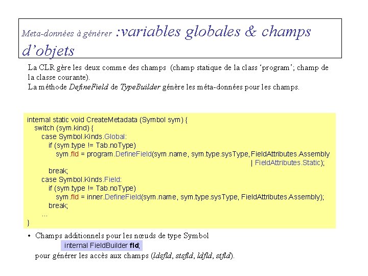 Meta-données à générer : variables globales & champs d’objets La CLR gère les deux