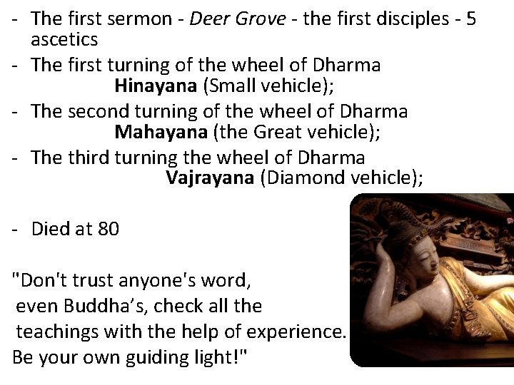 - The first sermon - Deer Grove - the first disciples - 5 ascetics