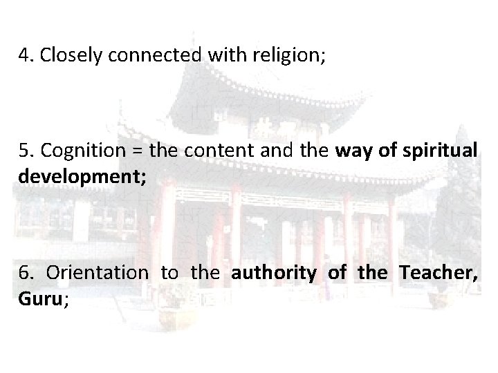 4. Closely connected with religion; 5. Cognition = the content and the way of