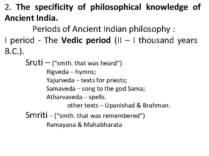 2. The specificity of philosophical knowledge of Ancient India. Periods of Ancient Indian philosophy