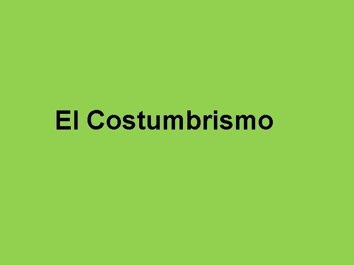 El Costumbrismo 