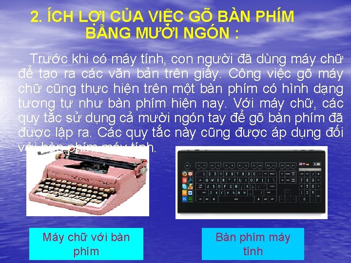 2. ÍCH LỢI CỦA VIỆC GÕ BÀN PHÍM BẰNG MƯỜI NGÓN : Trước khi