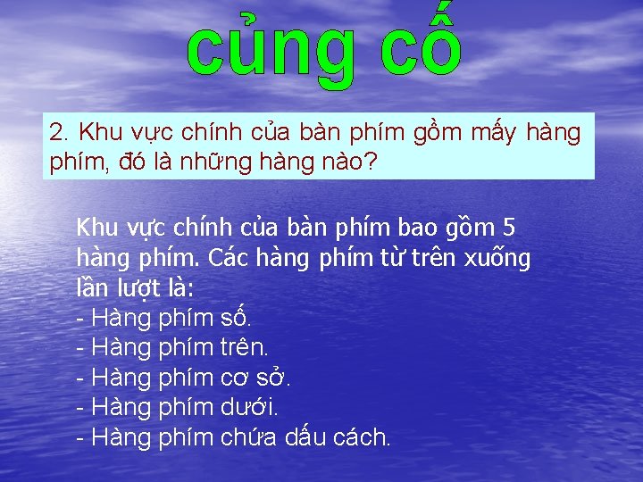 2. Khu vực chính của bàn phím gồm mấy hàng phím, đó là những