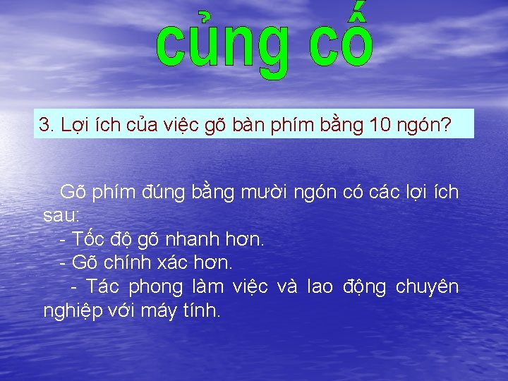 3. Lợi ích của việc gõ bàn phím bằng 10 ngón? Gõ phím đúng