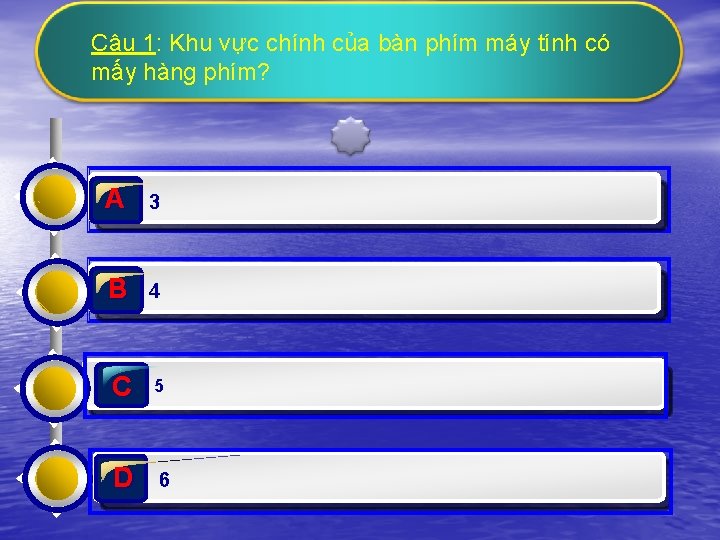 Câu 1: Khu vực chính của bàn phím máy tính có mấy hàng phím?