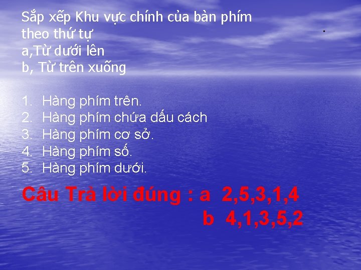 Sắp xếp Khu vực chính của bàn phím theo thứ tự a, Từ dưới