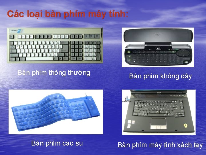 Các loại bàn phím máy tính: Bàn phím thông thường Bàn phím cao su