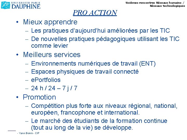 Sixièmes rencontres Réseaux humains / Réseaux technologiques PRO ACTION • Mieux apprendre – Les