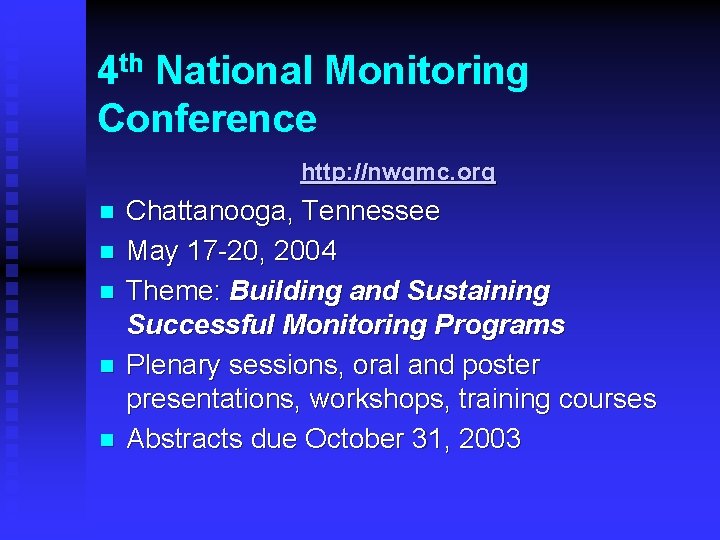 4 th National Monitoring Conference http: //nwqmc. org n n n Chattanooga, Tennessee May