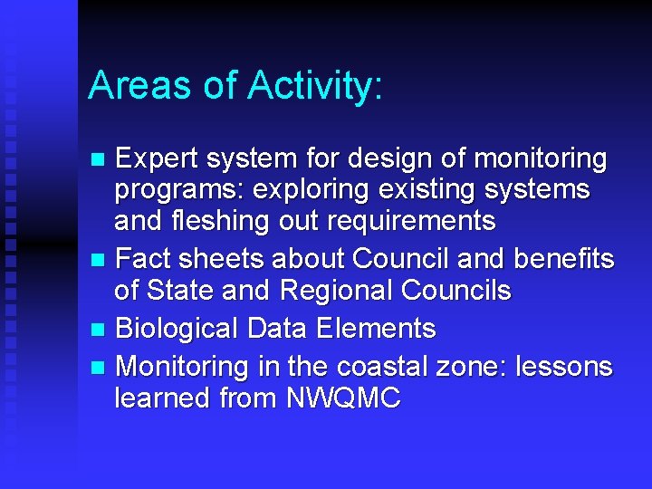 Areas of Activity: Expert system for design of monitoring programs: exploring existing systems and