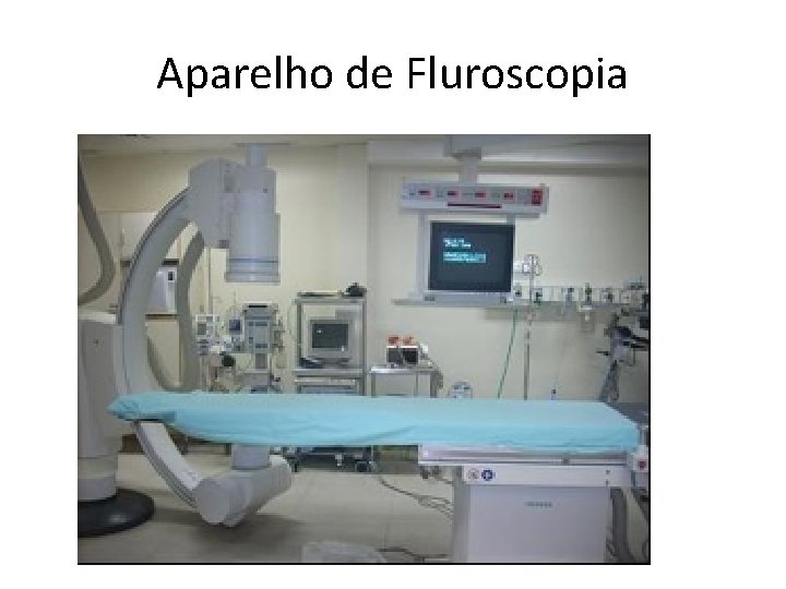 Aparelho de Fluroscopia 