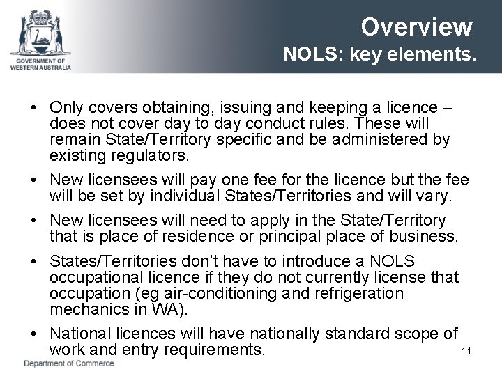 Overview NOLS: key elements. • Only covers obtaining, issuing and keeping a licence –