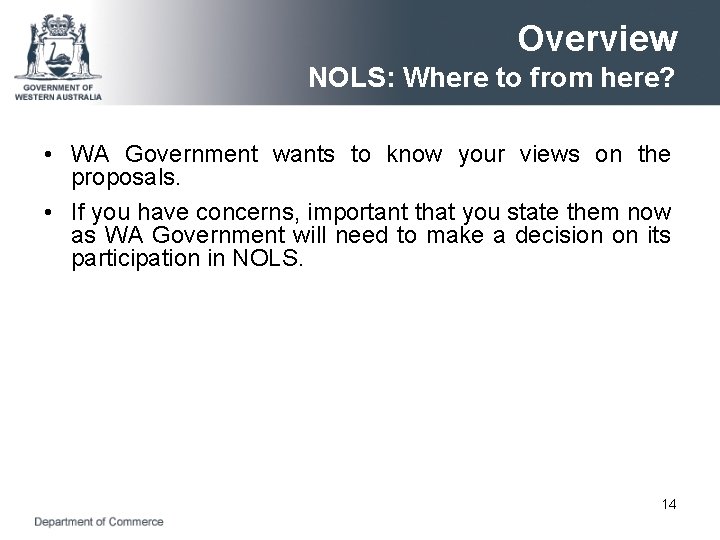 Overview NOLS: Where to from here? • WA Government wants to know your views