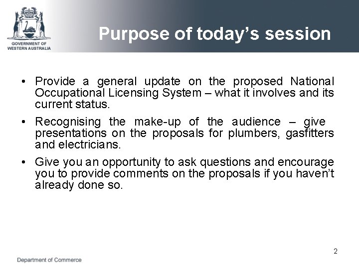 Purpose of today’s session • Provide a general update on the proposed National Occupational