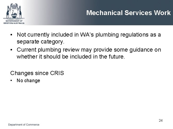 Mechanical Services Work • Not currently included in WA’s plumbing regulations as a separate