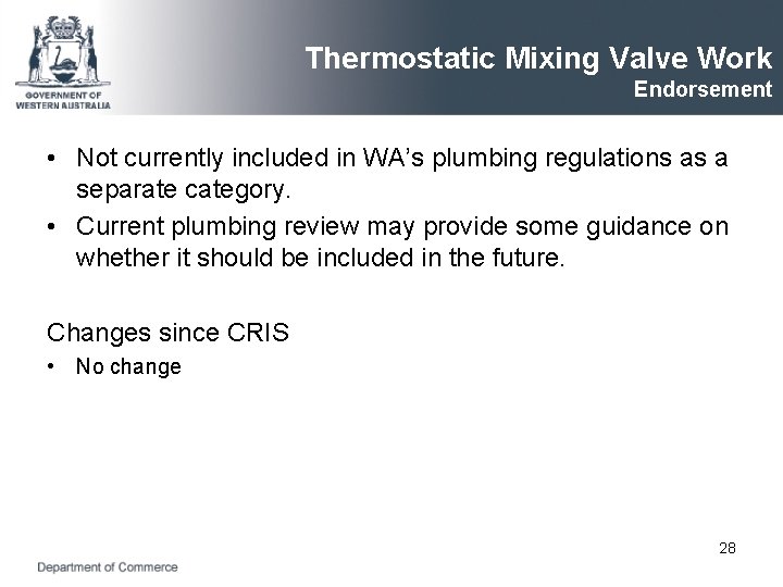 Thermostatic Mixing Valve Work Endorsement • Not currently included in WA’s plumbing regulations as