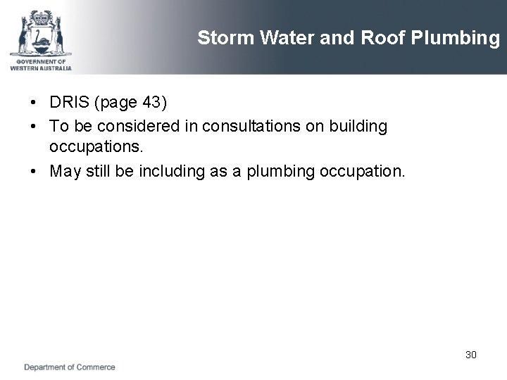Storm Water and Roof Plumbing • DRIS (page 43) • To be considered in