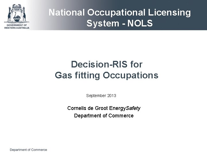 National Occupational Licensing System - NOLS Decision-RIS for Gas fitting Occupations September 2013 Cornelis