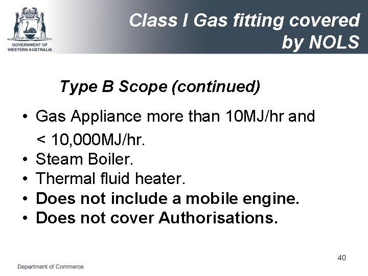 Class I Gas fitting covered by NOLS Type B Scope (continued) • Gas Appliance
