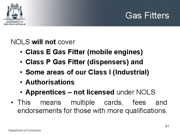 Gas Fitters NOLS will not cover • Class E Gas Fitter (mobile engines) •