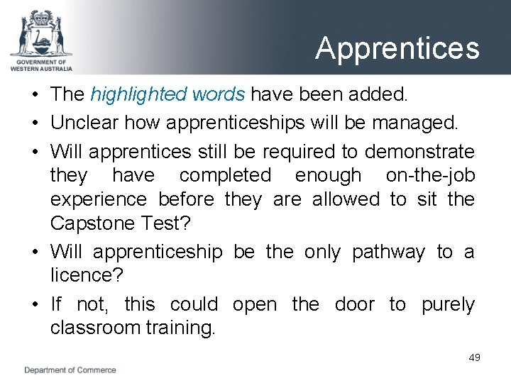 Apprentices • The highlighted words have been added. • Unclear how apprenticeships will be