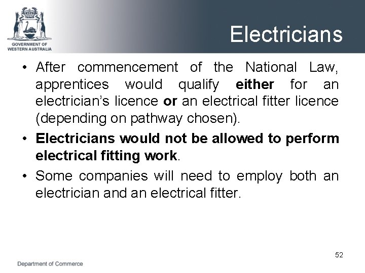 Electricians • After commencement of the National Law, apprentices would qualify either for an