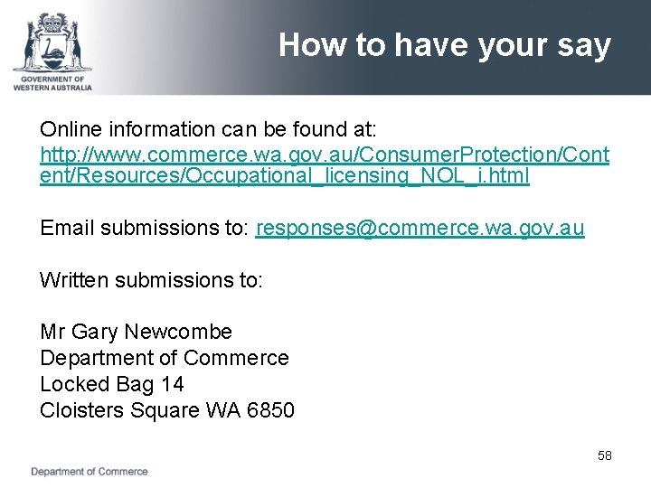 How to have your say Online information can be found at: http: //www. commerce.