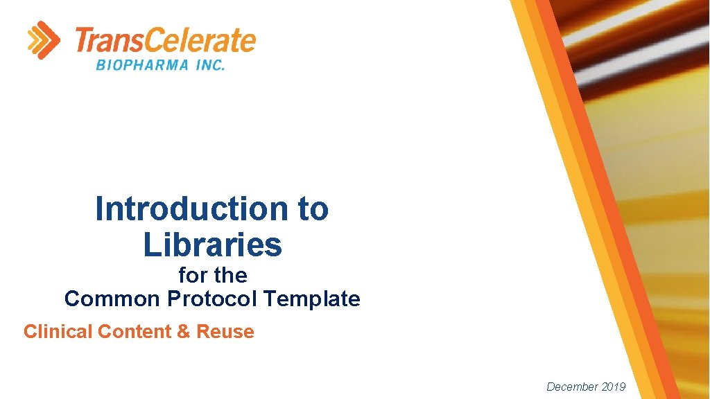 Introduction to Libraries for the Common Protocol Template Clinical Content & Reuse December 2019