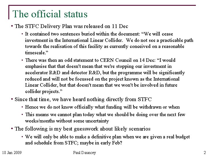 The official status • The STFC Delivery Plan was released on 11 Dec •