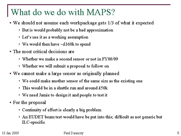 What do we do with MAPS? • We should not assume each workpackage gets