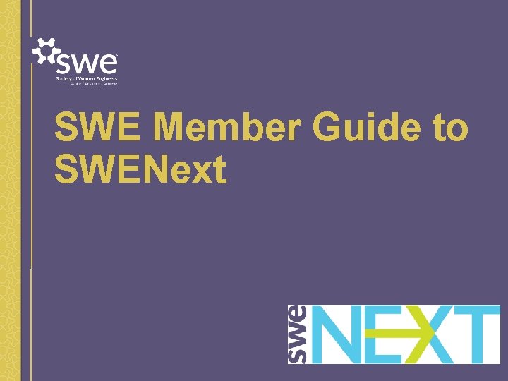 SWE Member Guide to SWENext 
