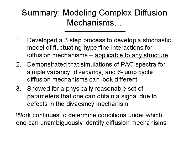 Summary: Modeling Complex Diffusion Mechanisms… 1. Developed a 3 step process to develop a