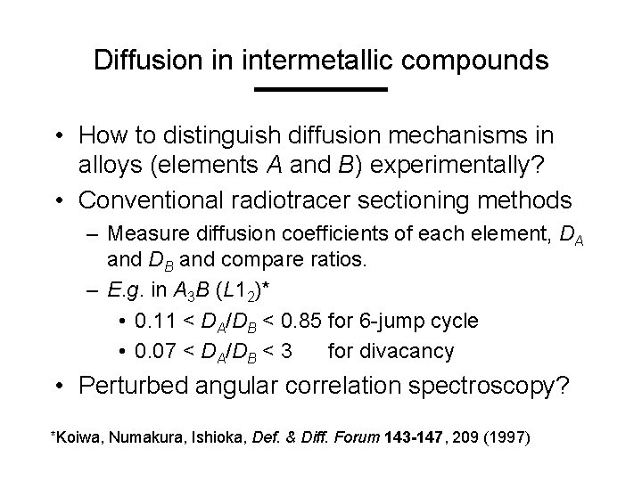 Diffusion in intermetallic compounds • How to distinguish diffusion mechanisms in alloys (elements A