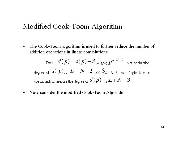 Modified Cook-Toom Algorithm • The Cook-Toom algorithm is used to further reduce the number