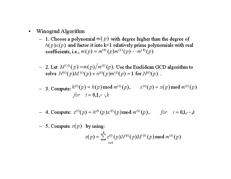  • Winograd Algorithm – 1. Choose a polynomial m( p) with degree higher